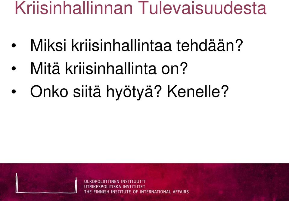 kriisinhallintaa tehdään?