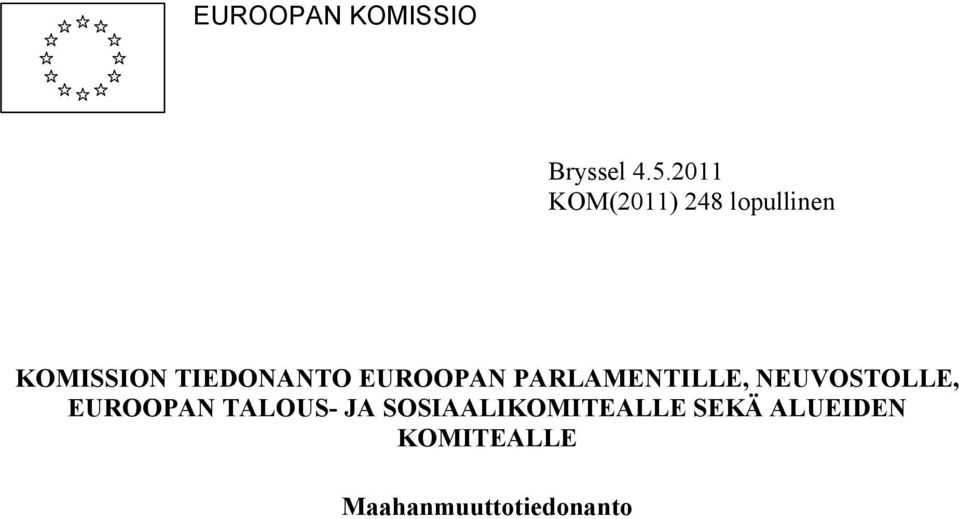 EUROOPAN PARLAMENTILLE, NEUVOSTOLLE, EUROOPAN