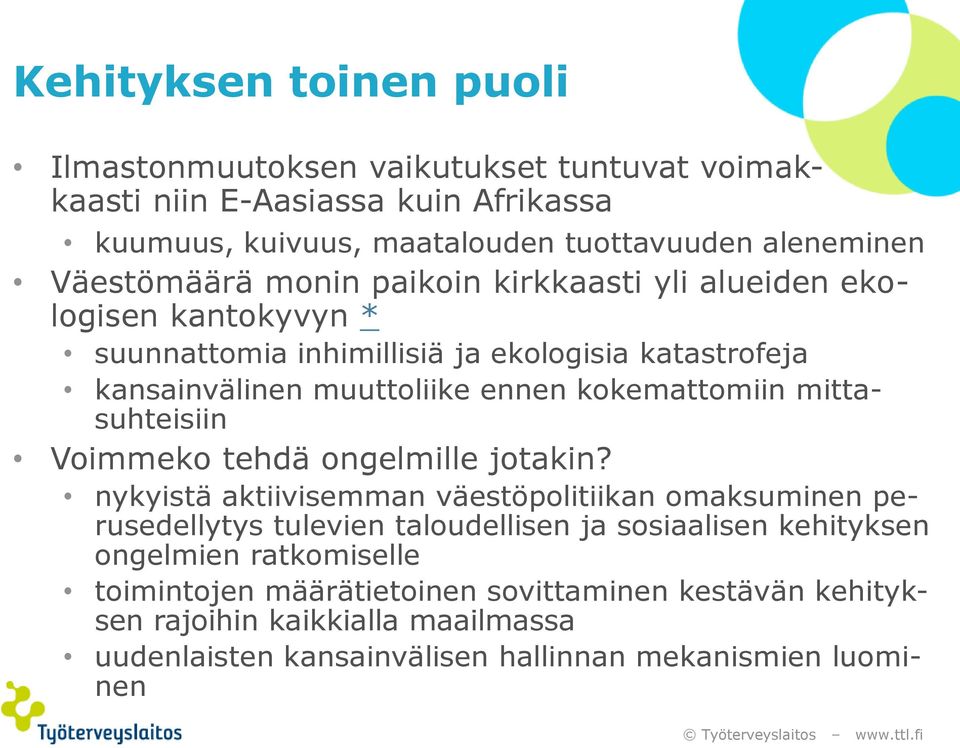 kokemattomiin mittasuhteisiin Voimmeko tehdä ongelmille jotakin?