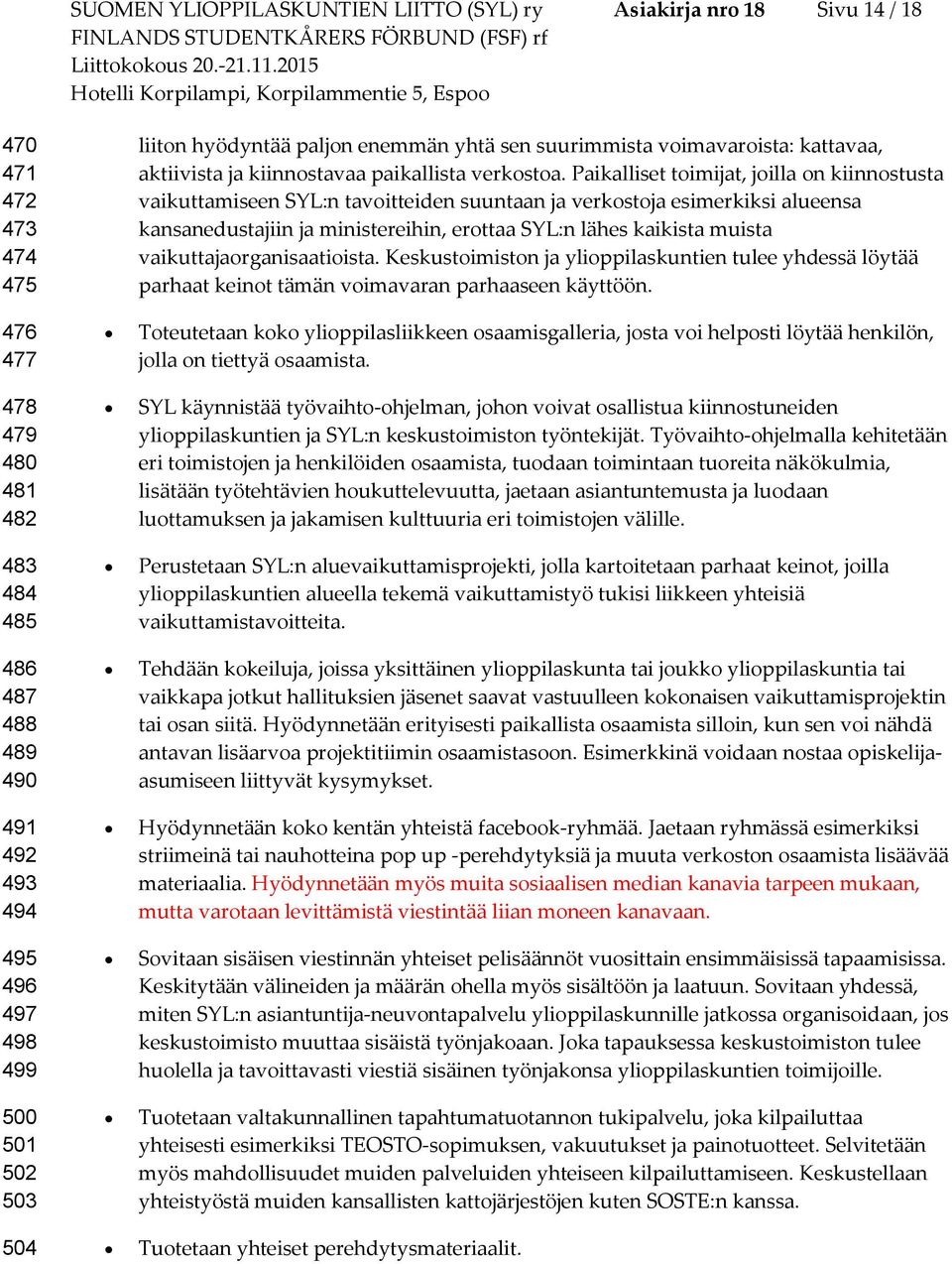 vimavarista: kattavaa, aktiivista ja kiinnstavaa paikallista verksta.