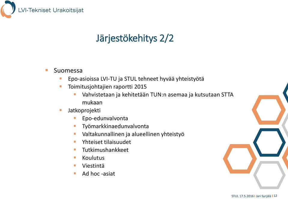 mukaan Jatkoprojekti Epo-edunvalvonta Työmarkkinaedunvalvonta Valtakunnallinen ja alueellinen