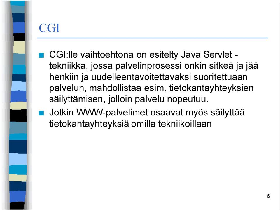 suoritettuaan palvelun, mahdollistaa esim.