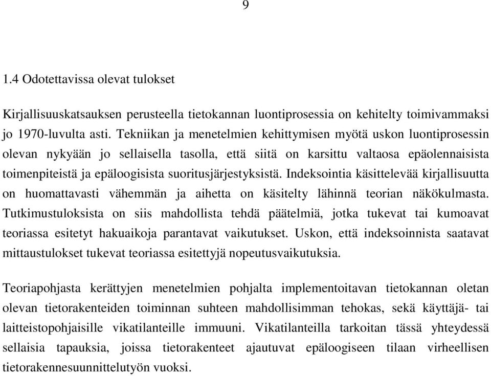 suoritusjärjestyksistä. Indeksointia käsittelevää kirjallisuutta on huomattavasti vähemmän ja aihetta on käsitelty lähinnä teorian näkökulmasta.