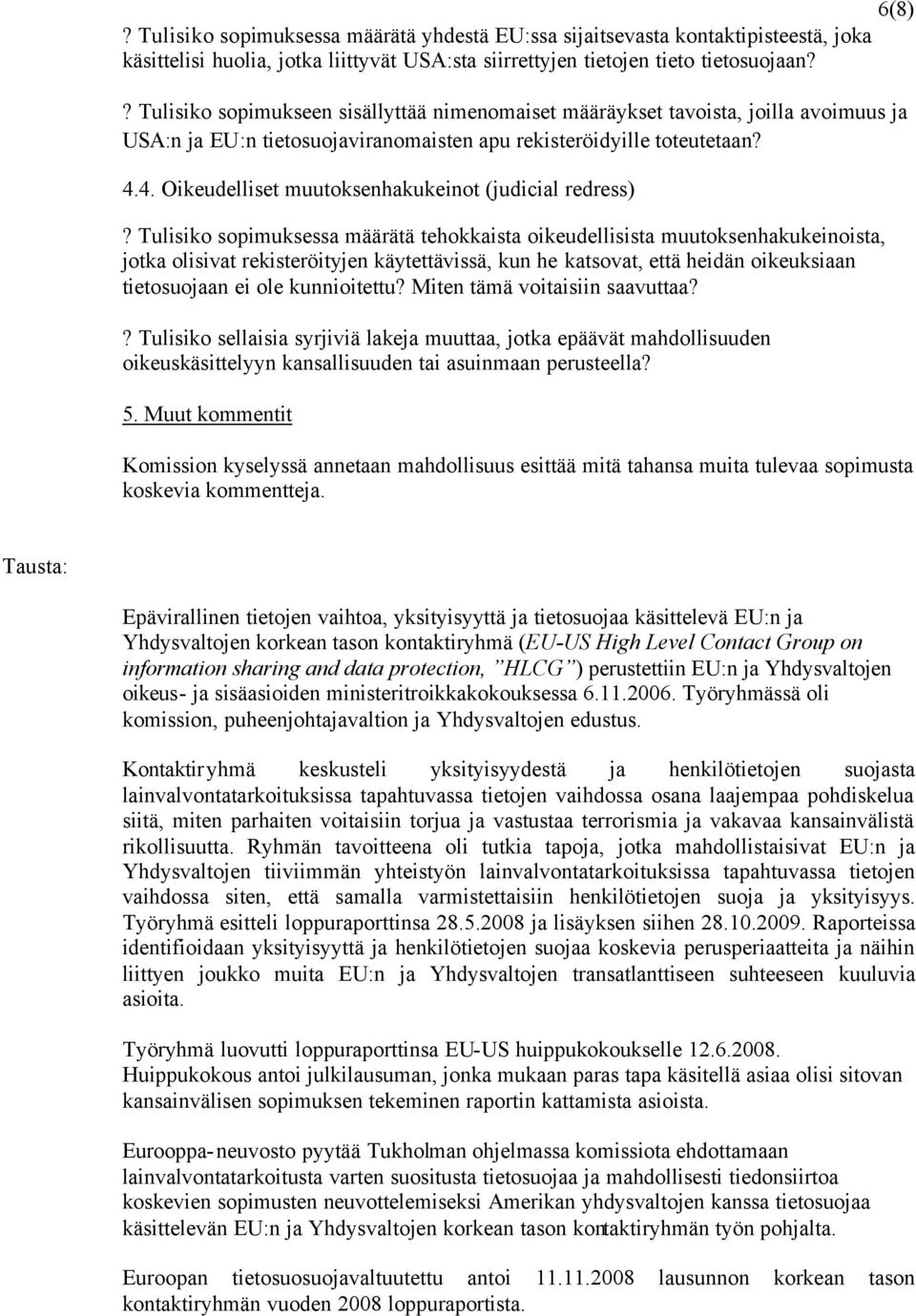 4. Oikeudelliset muutoksenhakukeinot (judicial redress)?