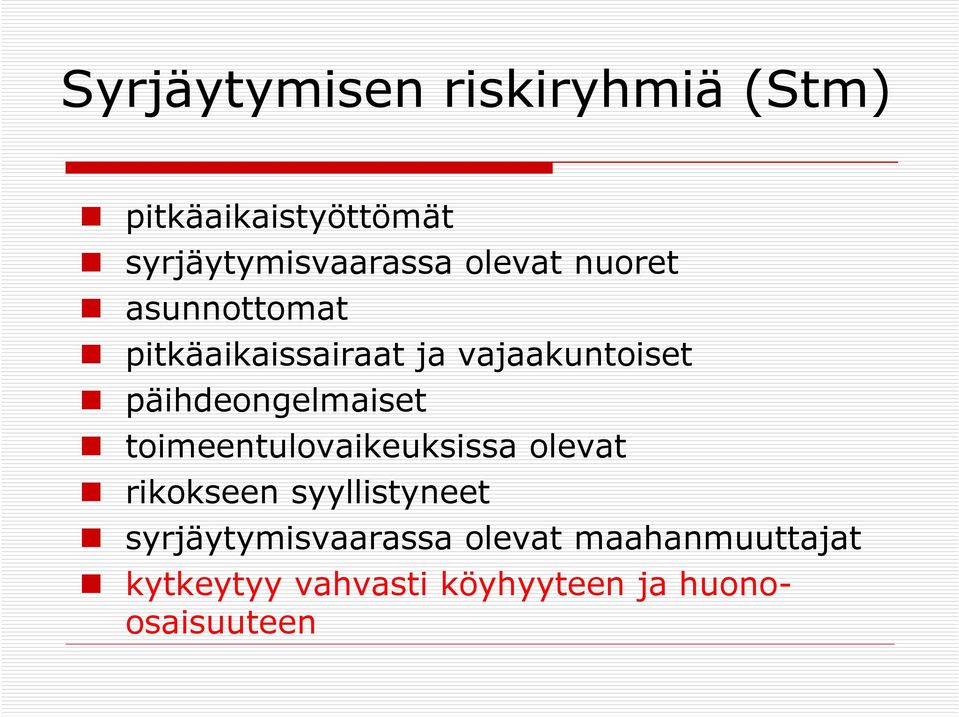 päihdeongelmaiset toimeentulovaikeuksissa olevat rikokseen syyllistyneet