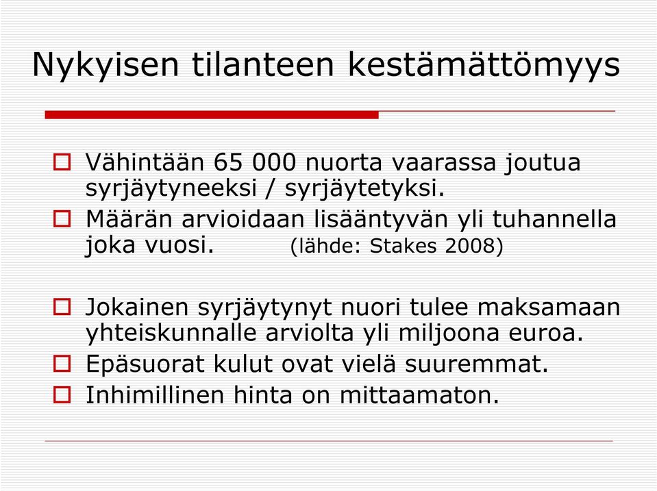 Määrän arvioidaan lisääntyvän yli tuhannella joka vuosi.