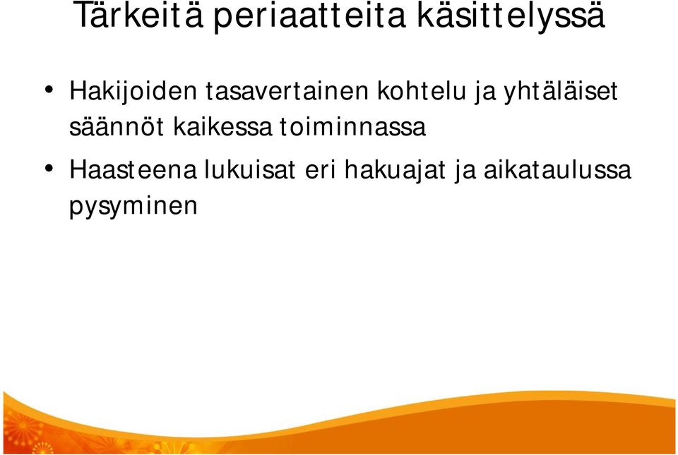 yhtäläiset säännöt kaikessa toiminnassa