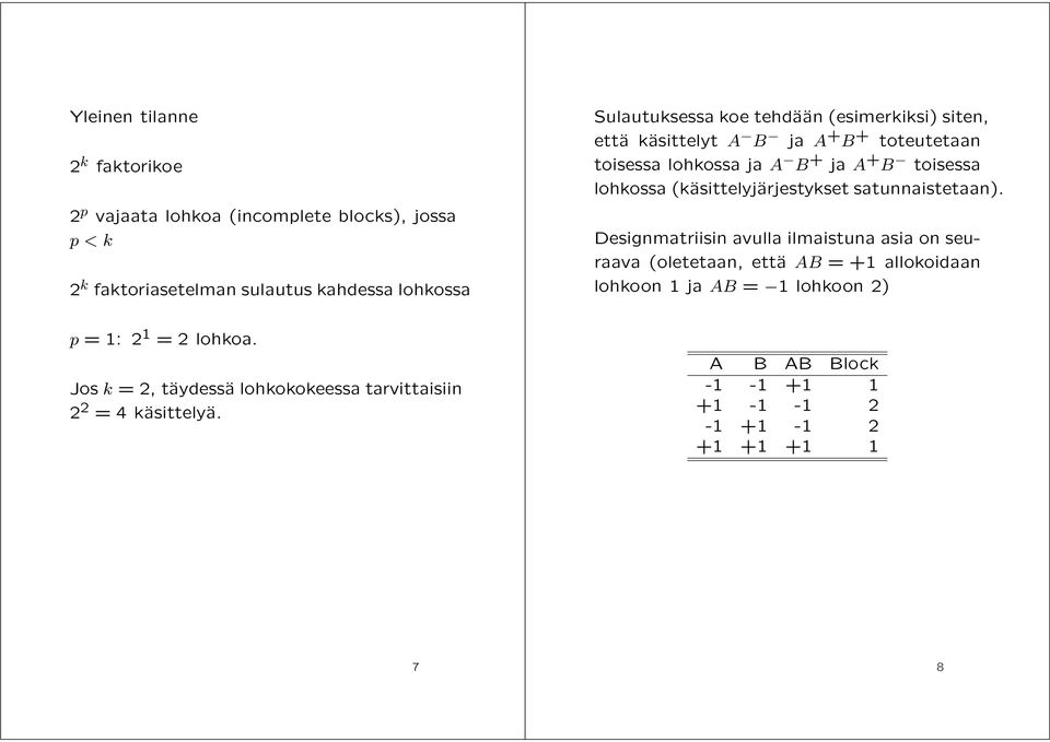 (käsittelyjärjestykset satunnaistetaan).