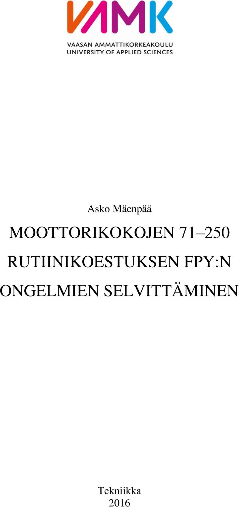 RUTIINIKOESTUKSEN FPY:N