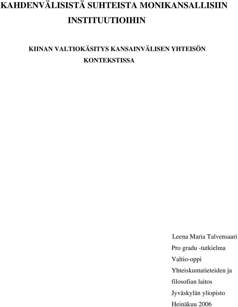 Leena Maria Talvensaari Pro gradu -tutkielma Valtio-oppi