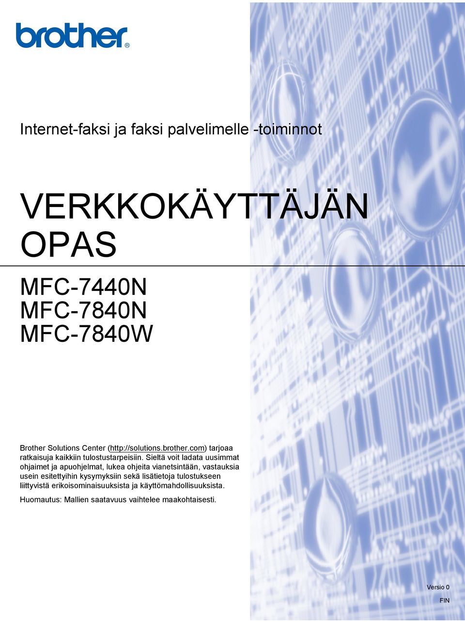 Sieltä voit ladata uusimmat ohjaimet ja apuohjelmat, lukea ohjeita vianetsintään, vastauksia usein esitettyihin