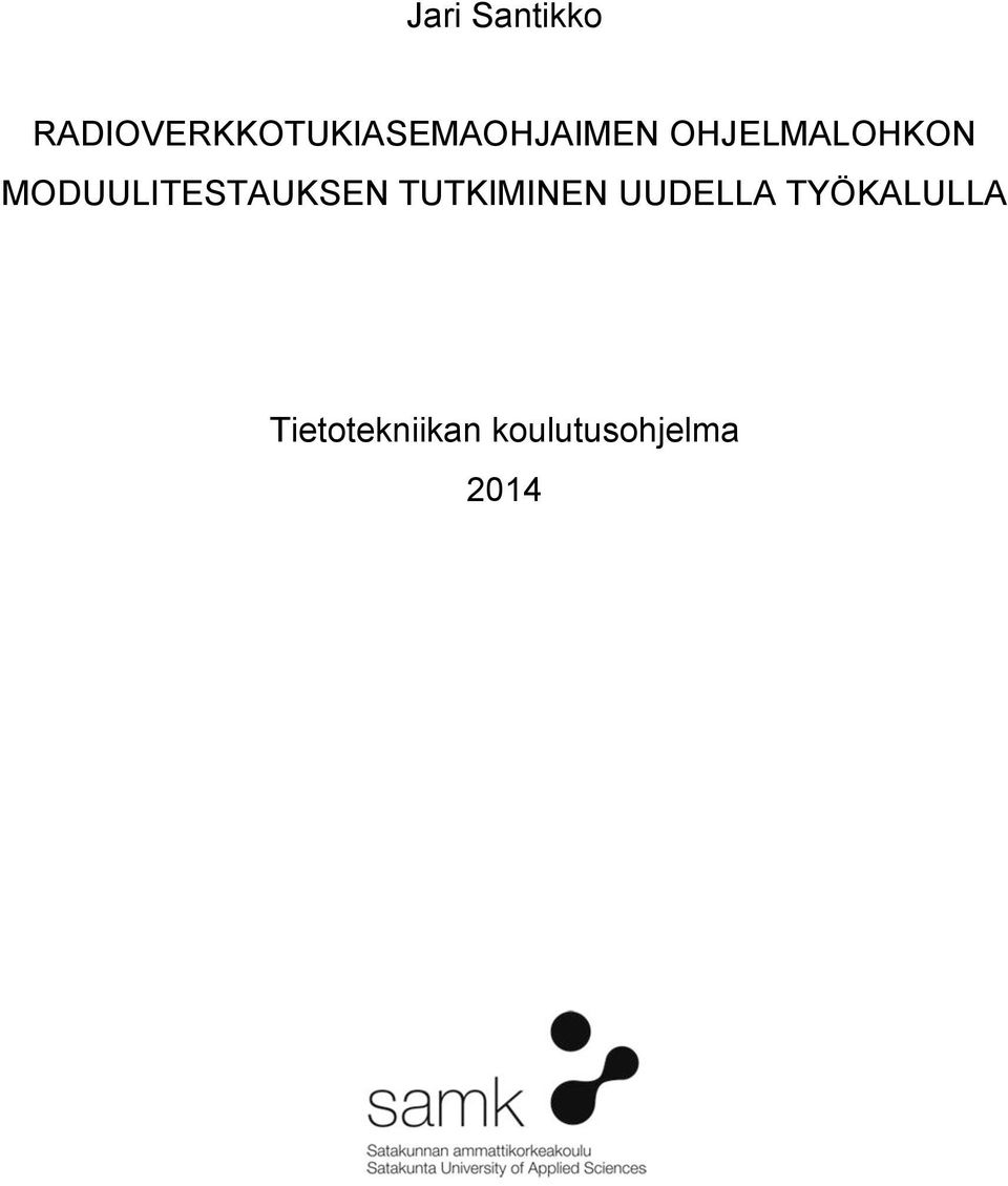 OHJELMALOHKON MODUULITESTAUKSEN