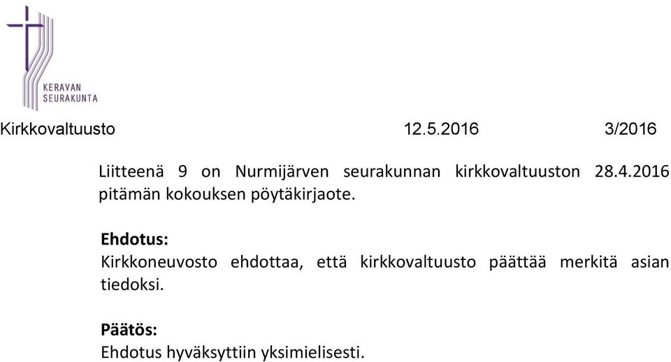 Ehdotus: Kirkkoneuvosto ehdottaa, että kirkkovaltuusto