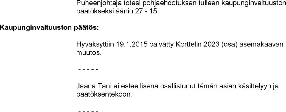 1.2015 päivätty Korttelin 2023 (osa) asemakaavan muutos.