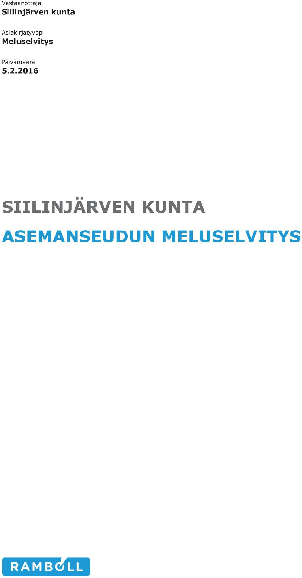 Meluselvitys Päivämäärä 5.2.