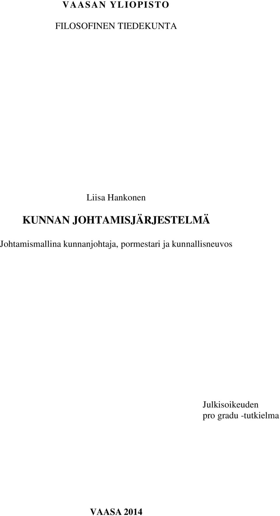 Johtamismallina kunnanjohtaja, pormestari ja