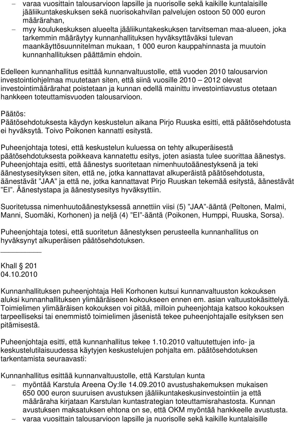 päättämin ehdoin.