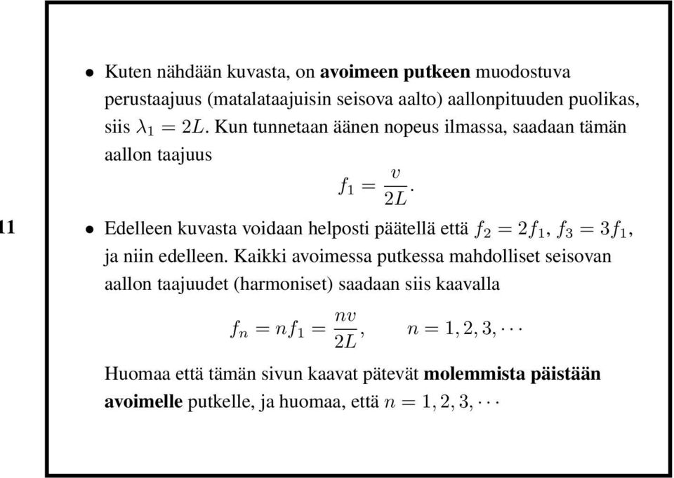 Edelleen kuvasta voidaan helposti päätellä että f 2 = 2f 1, f 3 = 3f 1, ja niin edelleen.