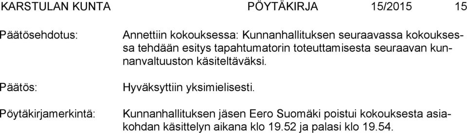 toteuttamisesta seuraavan kunnan val tuus ton käsiteltäväksi.