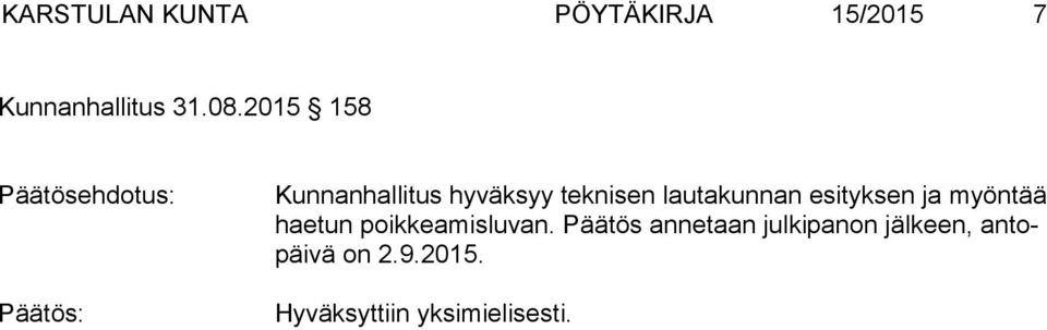 lautakunnan esityksen ja myöntää hae tun