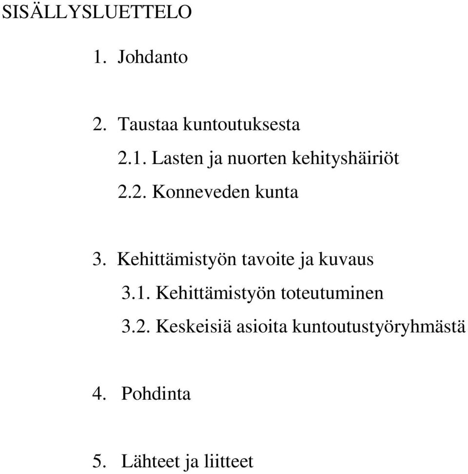 Kehittämistyön toteutuminen 3.2.