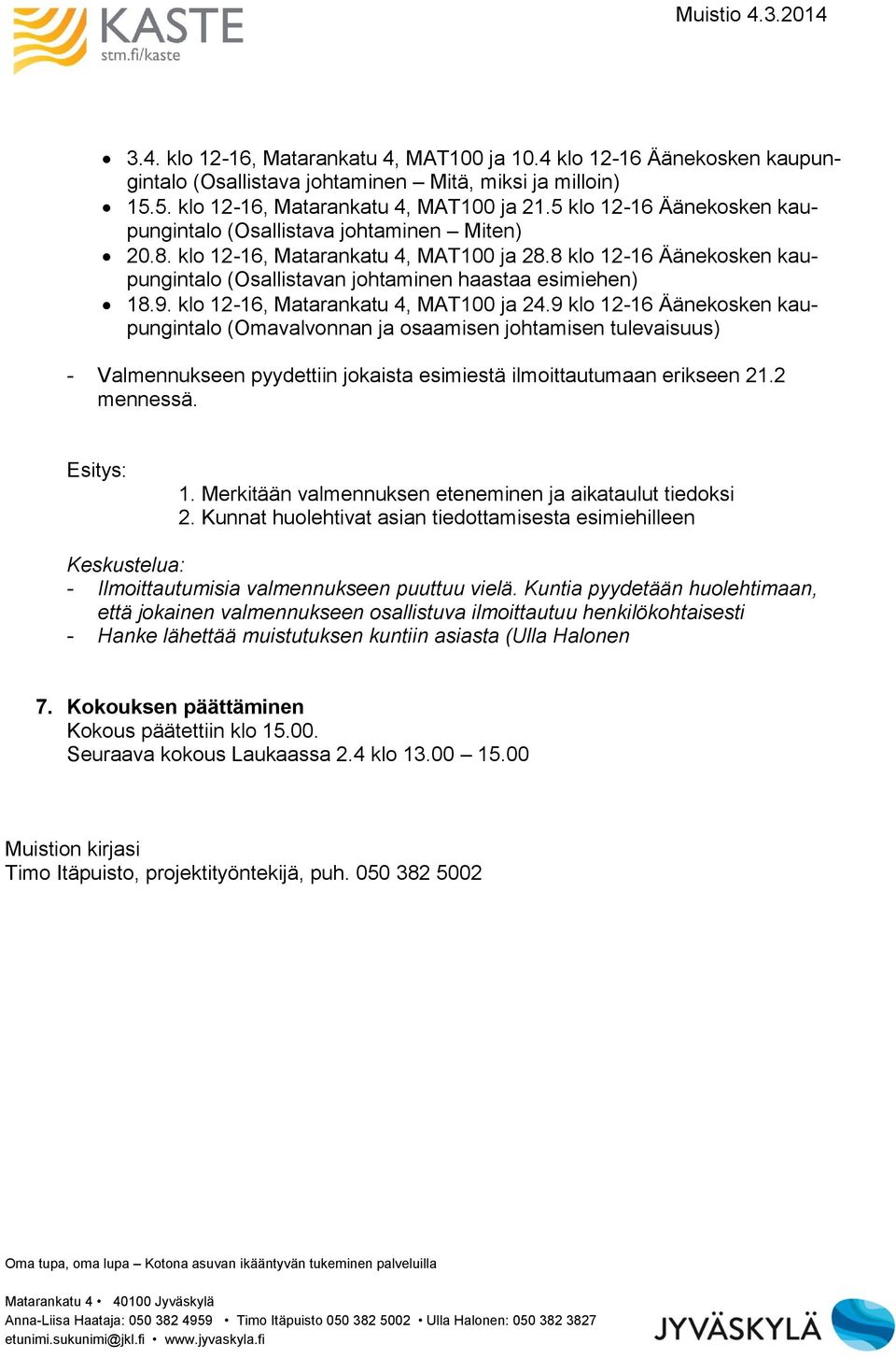 klo 12-16, Matarankatu 4, MAT100 ja 24.