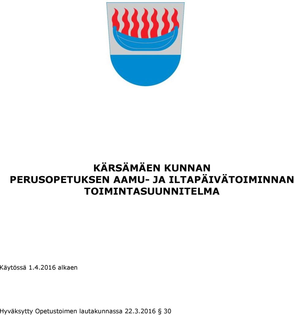 TOIMINTASUUNNITELMA Käytössä 1.4.