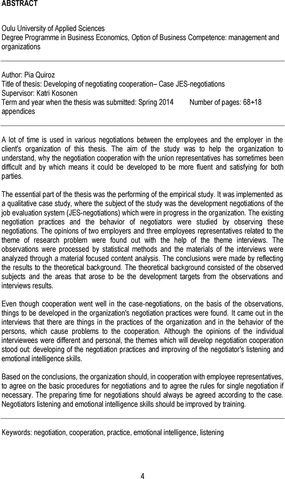 negotiations between the employees and the employer in the client's organization of this thesis.