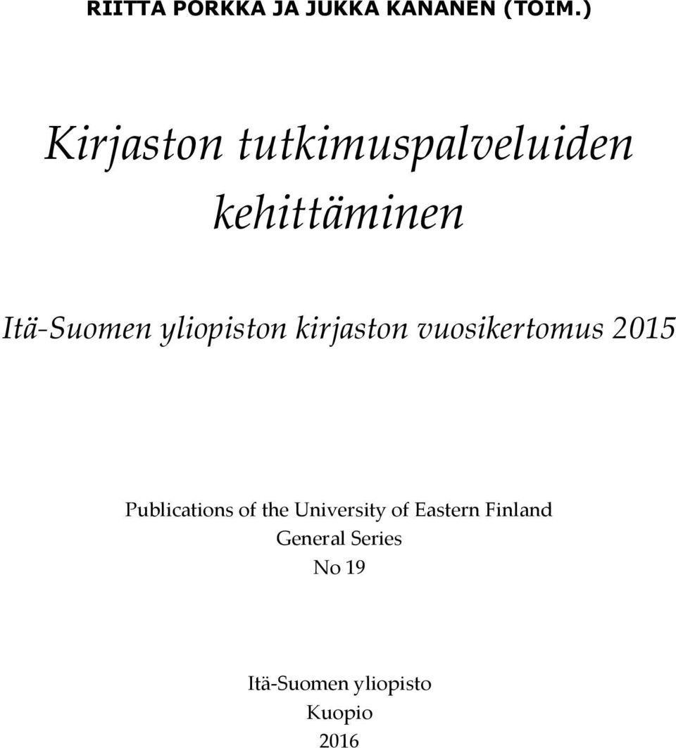 yliopiston kirjaston vuosikertomus 2015 Publications of