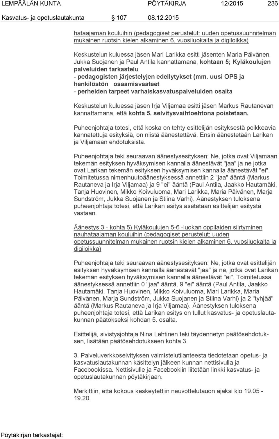 pedagogisten järjestelyjen edellytykset (mm.