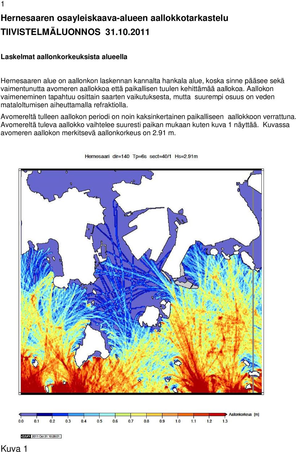 paikallisen tuulen kehittämää aallokoa.