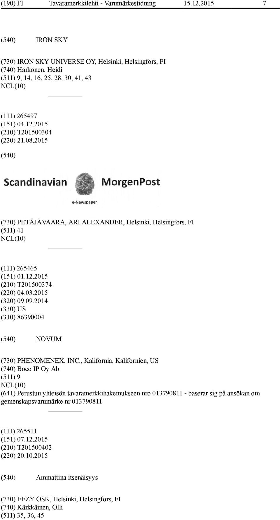 09.2014 (330) US (310) 86390004 NOVUM (730) PHENOMENEX, INC.