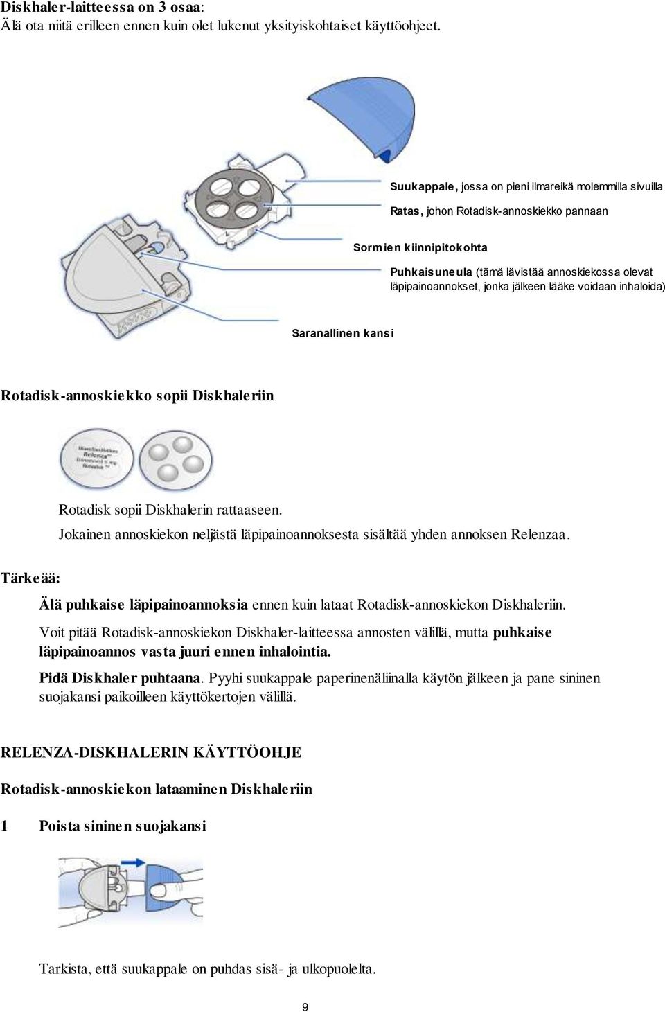 jälkeen lääke voidaan inhaloida) Saranallinen kansi Rotadisk-annoskiekko sopii Diskhaleriin Rotadisk sopii Diskhalerin rattaaseen.