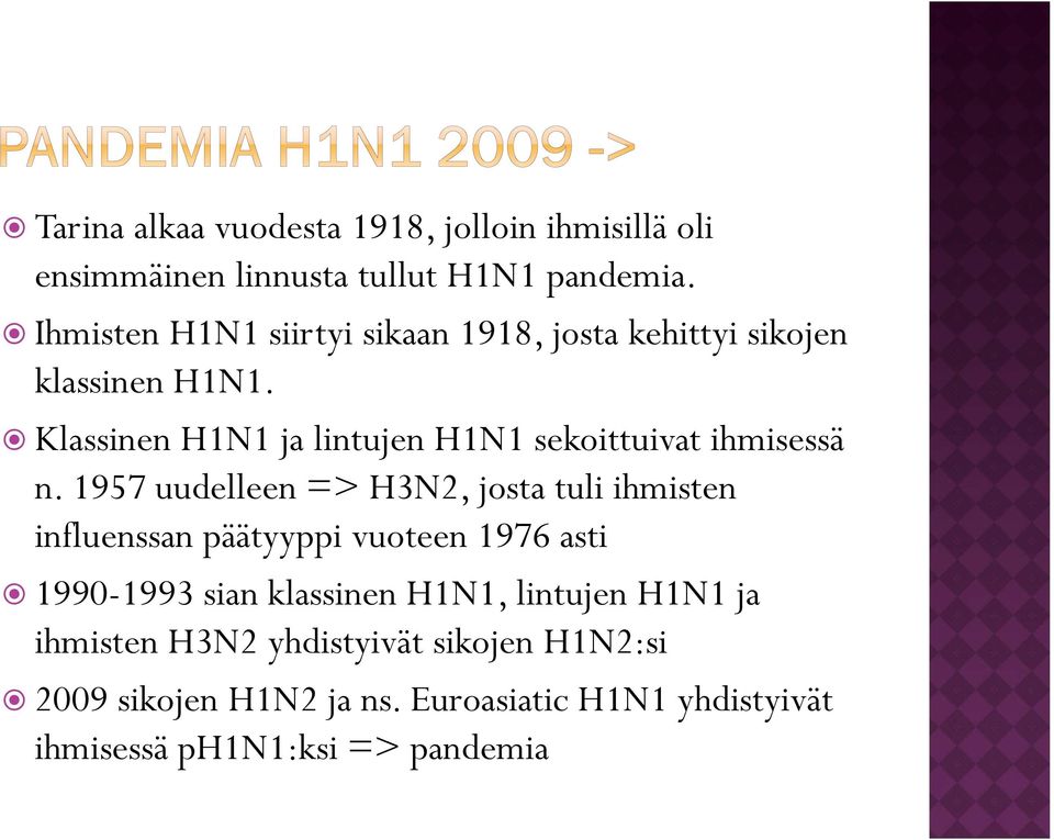 Klassinen H1N1 ja lintujen H1N1 sekoittuivat ihmisessä n.