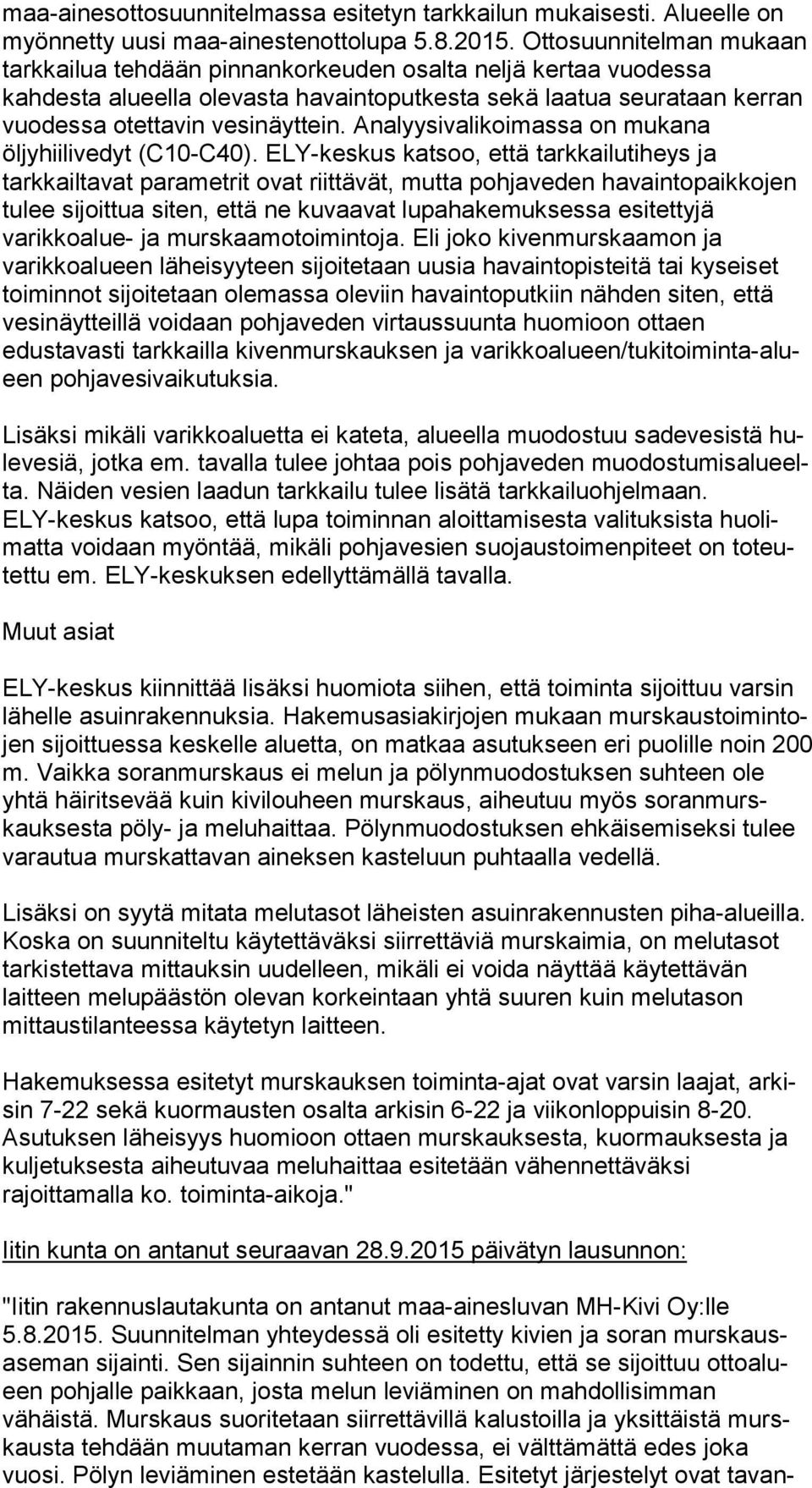 vesinäyttein. Analyysivalikoimassa on mu ka na öljyhiilivedyt (C10-C40).