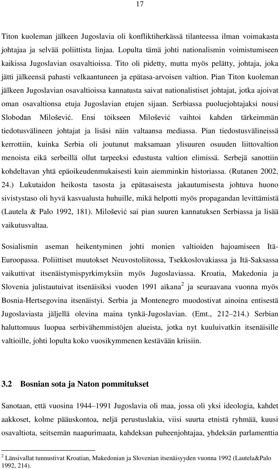 Tito oli pidetty, mutta myös pelätty, johtaja, joka jätti jälkeensä pahasti velkaantuneen ja epätasa-arvoisen valtion.