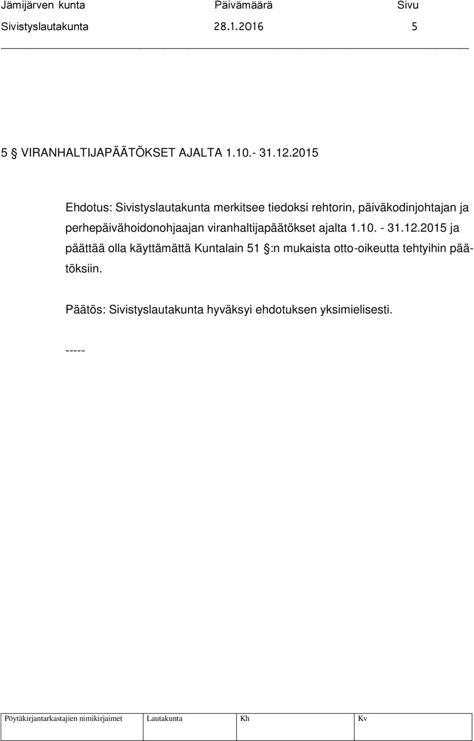 perhepäivähoidonohjaajan viranhaltijapäätökset ajalta 1.10. - 31.12.