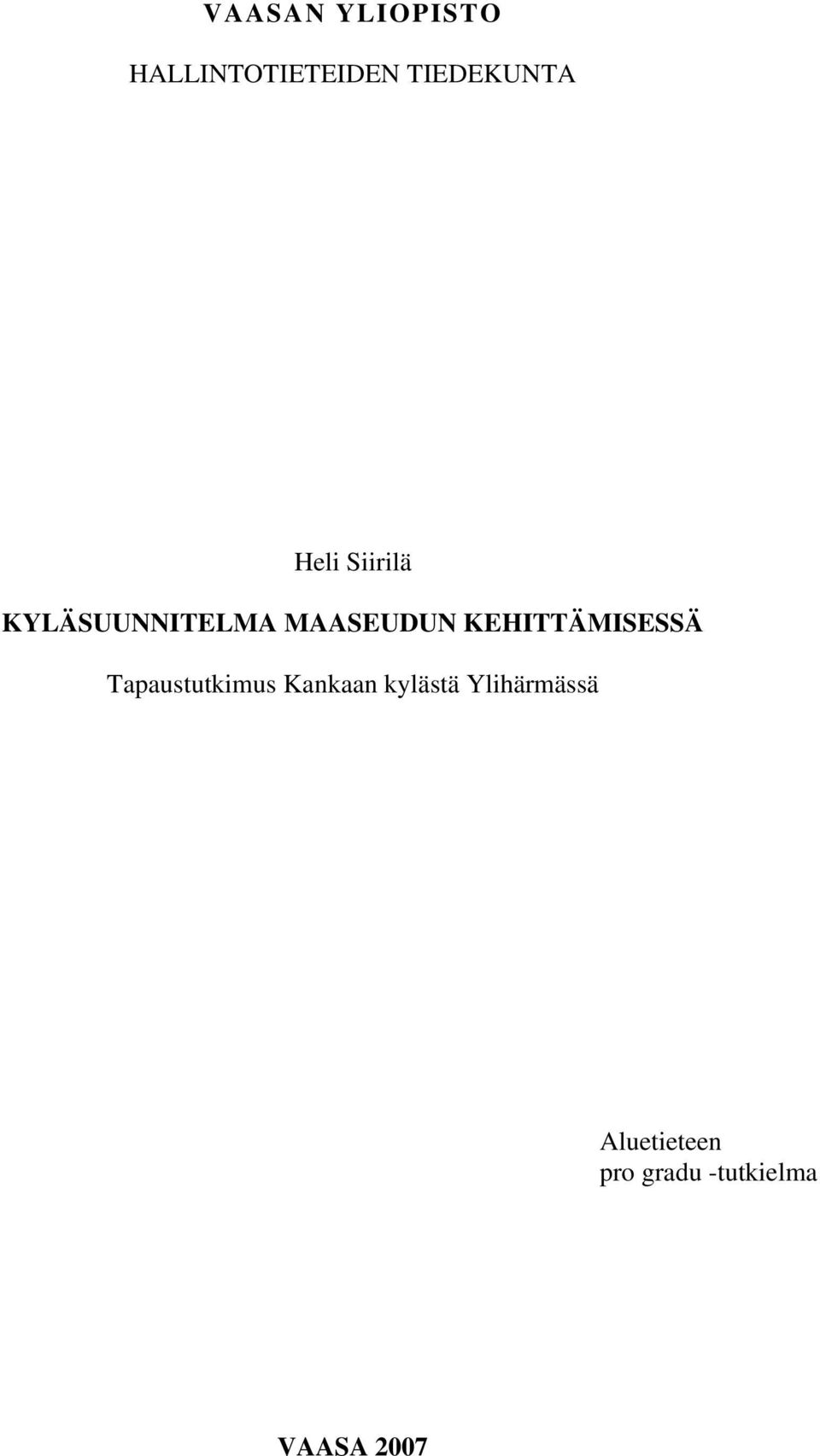 KEHITTÄMISESSÄ Tapaustutkimus Kankaan kylästä