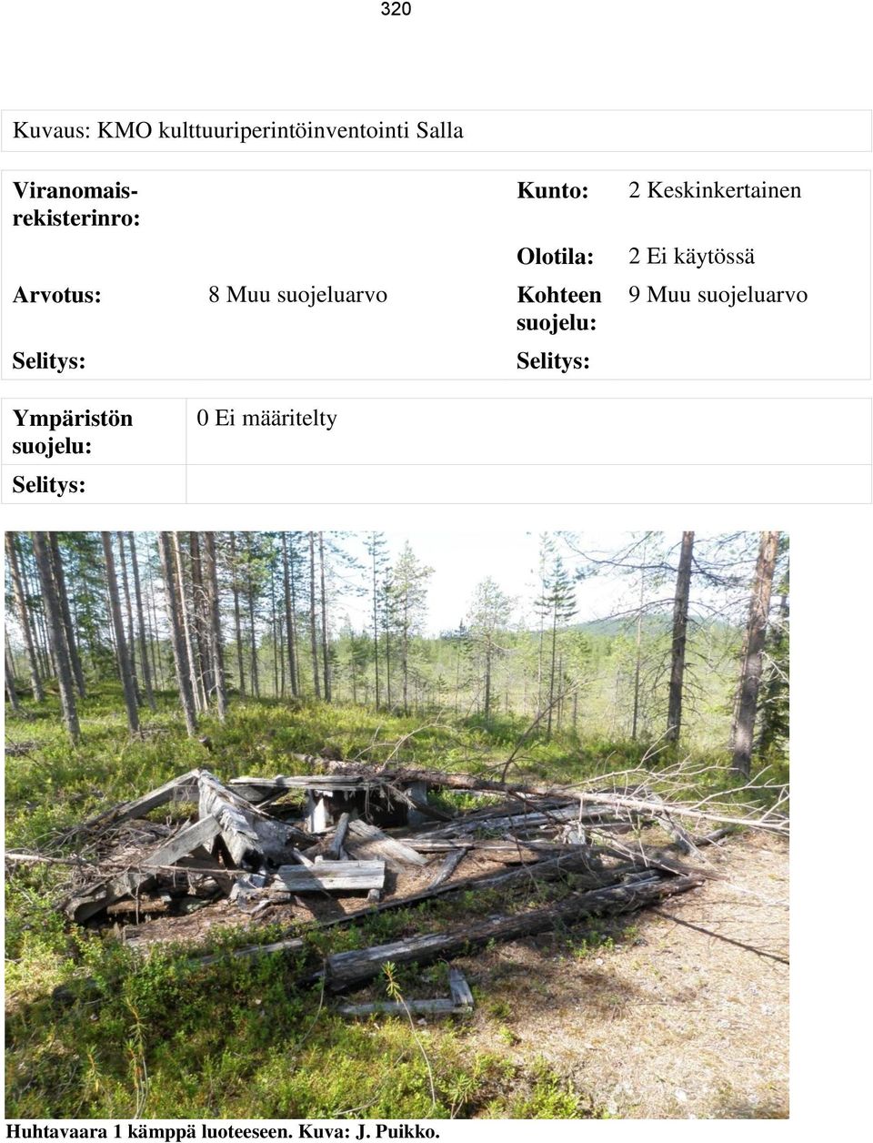 suojeluarvo Kohteen 2 Keskinkertainen 2 Ei käytössä 9 Muu