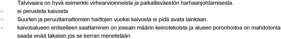 ei perusteta kaivosta Suurten ja peruuttamattomien haittojen vuoksi kaivosta ei pidä