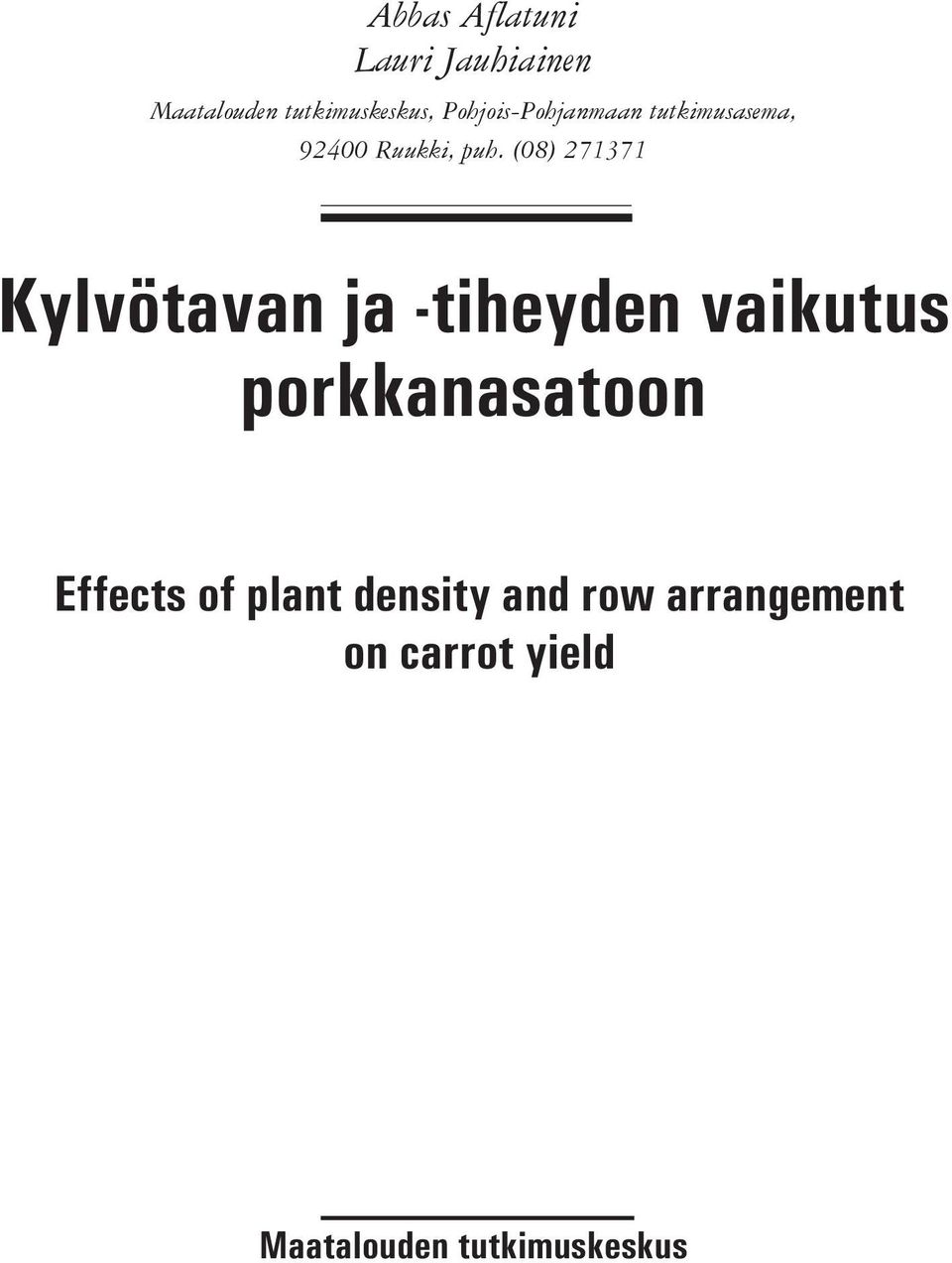 (08) 271371 Kylvötavan ja -tiheyden vaikutus porkkanasatoon