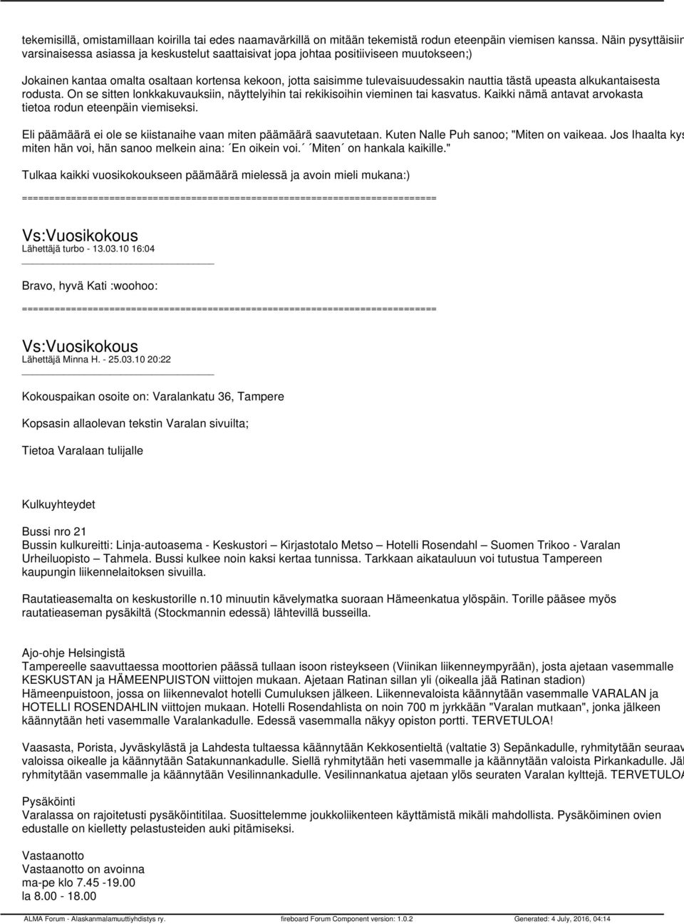 tästä upeasta alkukantaisesta rodusta. On se sitten lonkkakuvauksiin, näyttelyihin tai rekikisoihin vieminen tai kasvatus. Kaikki nämä antavat arvokasta tietoa rodun eteenpäin viemiseksi.