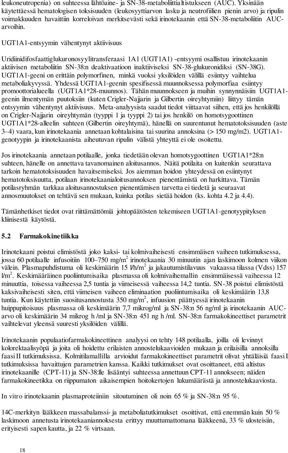 SN-38-metaboliitin AUCarvoihin.