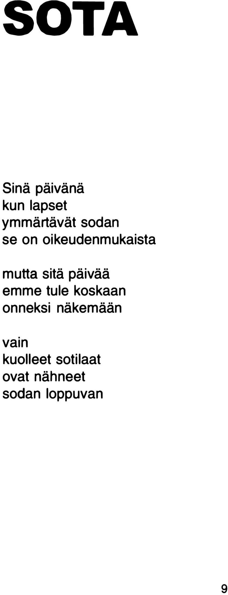 päivää emme tule koskaan onneksi näkemään