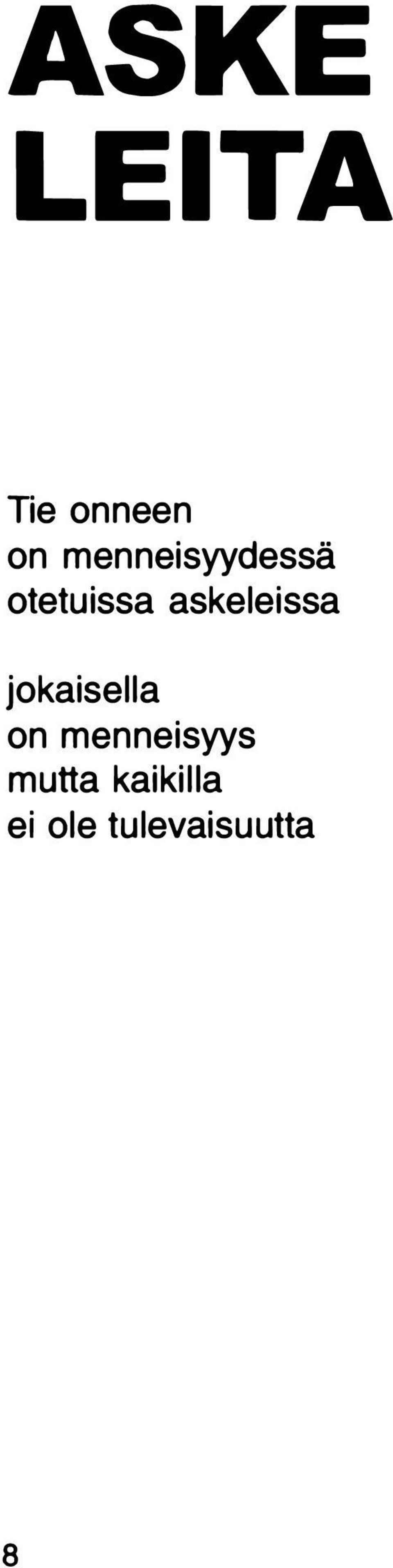 askeleissa jokaisella on