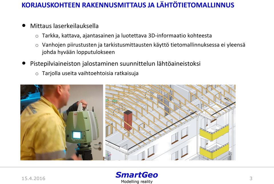 tarkistusmittausten käyttö tietmallinnuksessa ei yleensä jhda hyvään lpputulkseen