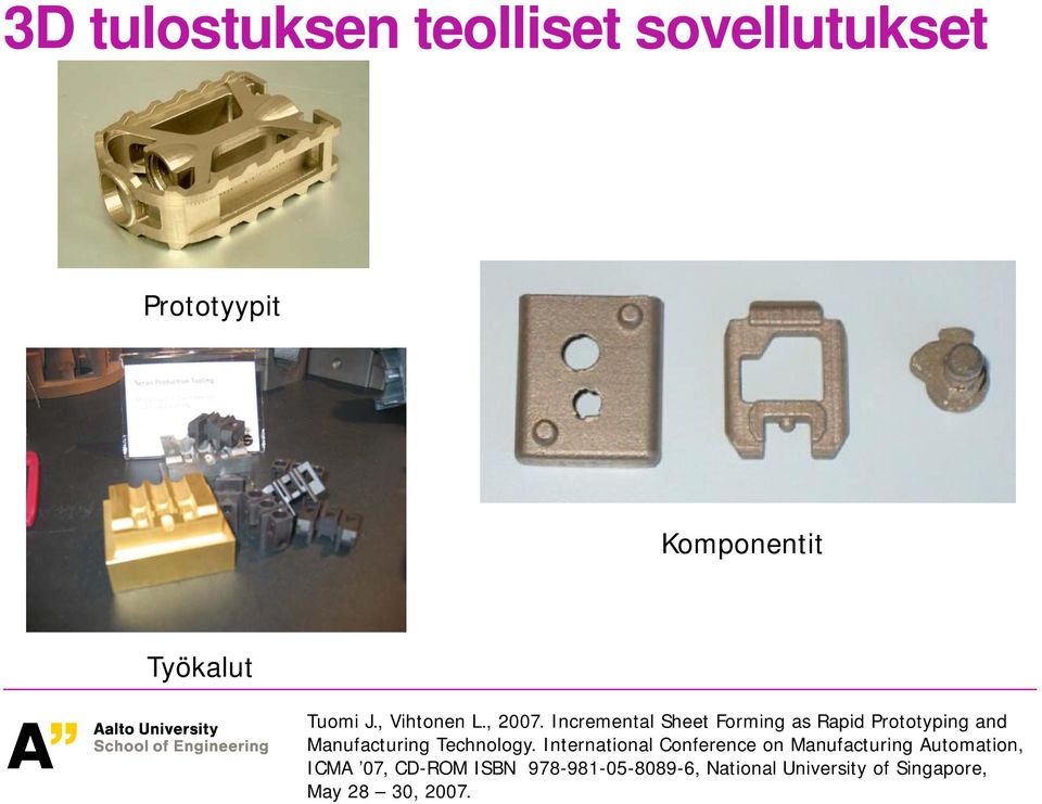 Incremental Sheet Forming as Rapid Prototyping and Manufacturing Technology.