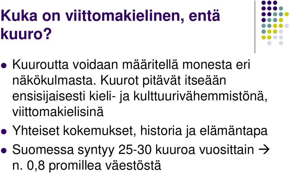 Kuurot pitävät itseään ensisijaisesti kieli- ja kulttuurivähemmistönä,