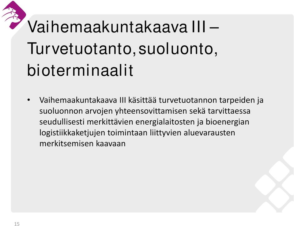 yhteensovittamisen sekä tarvittaessa seudullisesti merkittävien