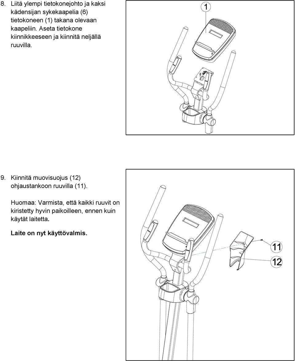 9. Kiinnitä muovisuojus (12) ohjaustankoon ruuvilla (11).